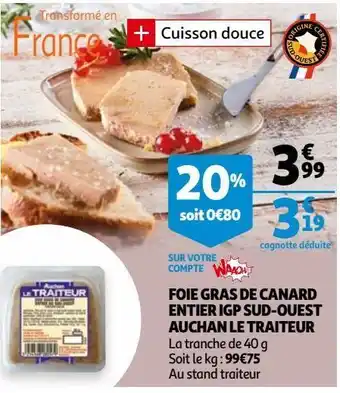 Auchan Foie gras de canard entier igp sud-ouest auchan le traiteur offre