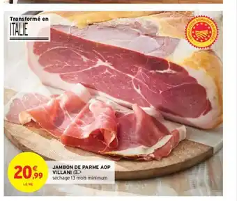 Intermarché Jambon De Parme Aop Villani offre