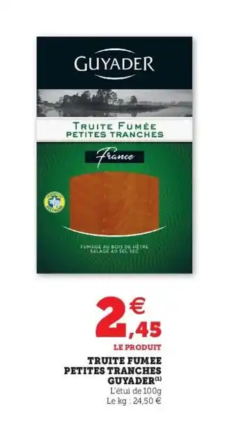 Super U GUYADER truite fumee petites tranches offre