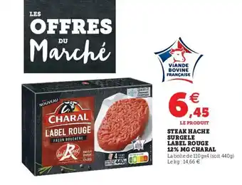 Super U CHARAL steak hache surgele label rouge 12% MG offre