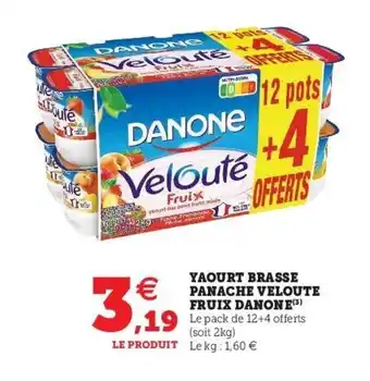 Super U FRUIX DANONE yaourt brasse panache veloute offre