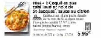 Thiriet 2 coquilles aux cabillaud et noix de st-jacques sauce au citron offre