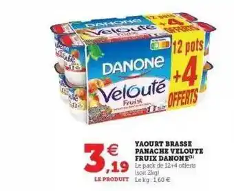 Super U Yaourt Brasse Panaché Velouté Fruix Danone offre