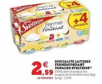 Super U Spécialité Laitière Ferme & Fondant Panaché Sveltesse offre