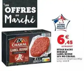Super U Steak Haché Surgelé Label Rouge 12 % Mg Charal offre