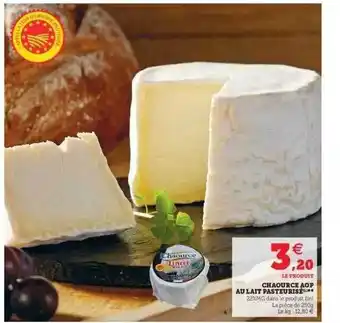 Super U Chaource Aop Au Lait Pasteurisé offre