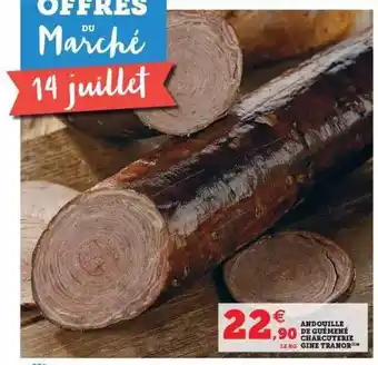 Super U Andouille De Géumené Charcuterie Gine Tranor offre