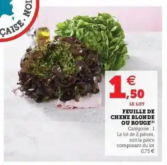Super U Feuille De Chêne Blonde Ou Rouge offre