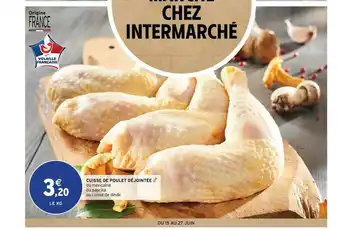 Intermarché Contact Cuisse De Poulet Déjointée offre
