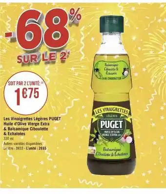 Géant Casino Les Vinaigrettes Légères Puget Huile D'olive Vierge Extra & Balsamiques Ciboulette & échalotes offre