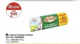 Géant Casino Le Bûche Fondante De Chèvre 25% M.g. Président offre