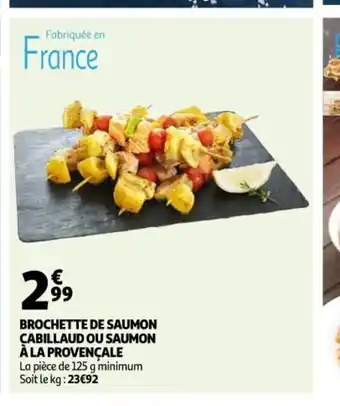 Auchan Brochettes De Saumon Cabillaud Ou Saumon À La Provençale offre