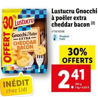 Lidl Lustucru gnocchi à poêler extra cheddar bacon offre