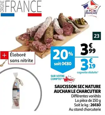 Auchan Saucisson sec nature Auchan Le Charcutier offre