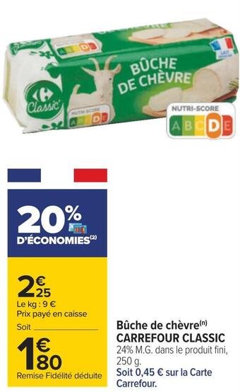 Carrefour Carrefour classic bûche de chèvre offre