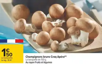Carrefour Croq apéro champignons bruns offre