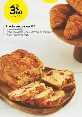 Carrefour Market Brioche aux pralinees offre