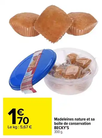 Carrefour Becky’s madeleines nature et sa boîte de conservation offre