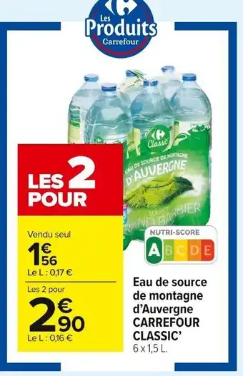 Carrefour Market Eau de source de montagne d'Auvergne Carrefour Classic offre