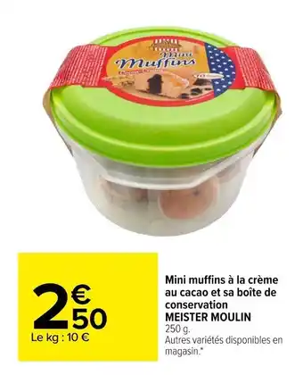 Carrefour Meister moulin mini muffins à la crème au cacao et sa boîte de conservation offre