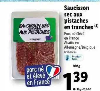 Lidl Saucisson Sec Aux Pistaches En Tranches offre