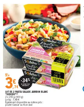E.Leclerc Lot de 2 pasta salade jambon b;anc "sodebo" offre