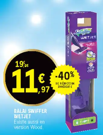 E.Leclerc Balai swiffer wetjet offre