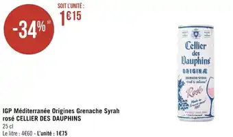 Géant Casino Cellier des dauphins igp méditerranée origines grenache syrah rosé offre