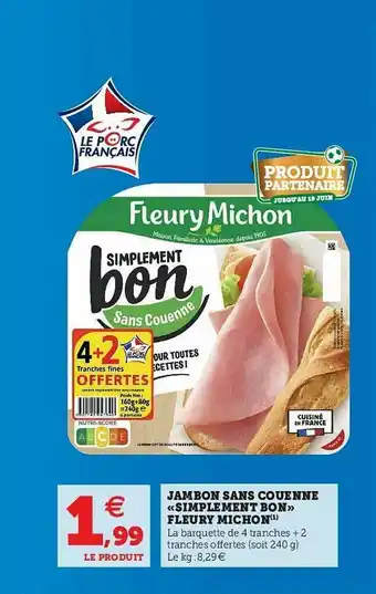 U Express Jambon Sans Couenne, Simplement Bon, Fleury Michon offre