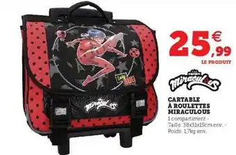 Hyper U Cartable à Roulettes Miraculous offre