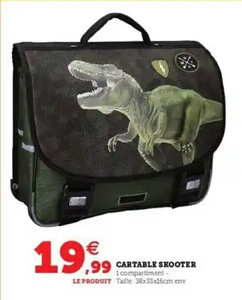 Hyper U Cartable Skoooter offre