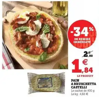 Hyper U Pain à Bruschetta Castelli offre