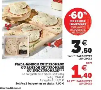 Super U Piada Jambon Cuit Fromage Ou Jambon Cru Fromage Ou Speck Fromage offre