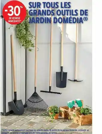 Intermarché Hyper Les Grands Outils De Jardin Domédia offre