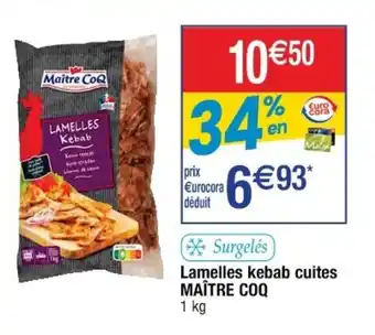 MAĂTRE COQ lamelles kebab cuites