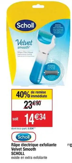 Cora x Carrefour SCHOLL râpe électrique exfoliante velvet smooth offre
