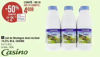 Casino Supermarchés CASINO lait de montagne demi-écrémé 15,5% M.G. offre