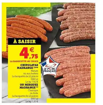 Super U Chipolatas Madrange Ou Merguez Madrange offre