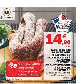 Super U Saucisson Sec De Montagne U Saveurs Ou Saucisse Sèche à La Perche U Saveurs Ou Saucisse Sèche à La Perche U Saveur offre