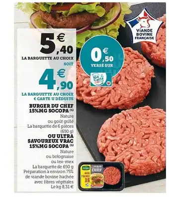 Super U Burger Du Chef 15% Mg Socopa Ou Ultra Savoureux Vrac 15% Mg Socopa offre