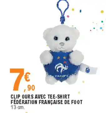 E.Leclerc Clip ours avec tee-shirt fédération française de foot offre