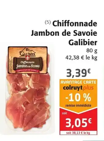 Colruyt Chiffonnade jambon de savoie galibier offre