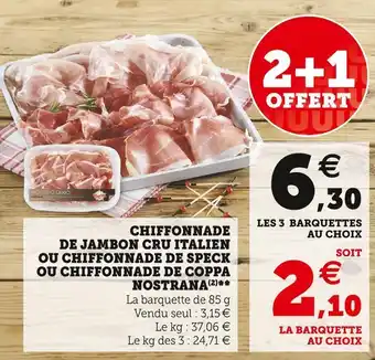 U Express Nostrana chiffonnade de jambon cru italien ou chiffonnade de speck ou chiffonnade de coppa offre