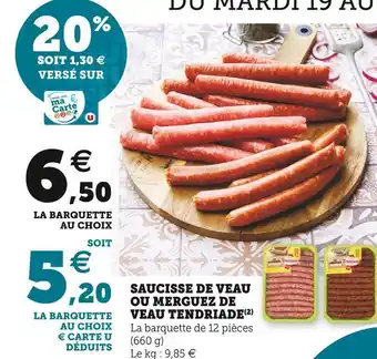 U Express Tendriade saucisse de veau ou merguez de veau offre