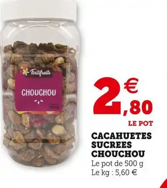 Festifruits cacahuetes sucrees chouchou