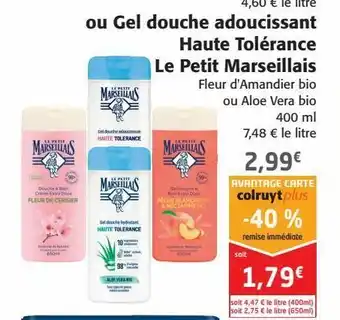 Colruyt Gel douche et bain extra doux le petit marseillais ou gel douche adoucissant haute tolérance le petit marseillais offre