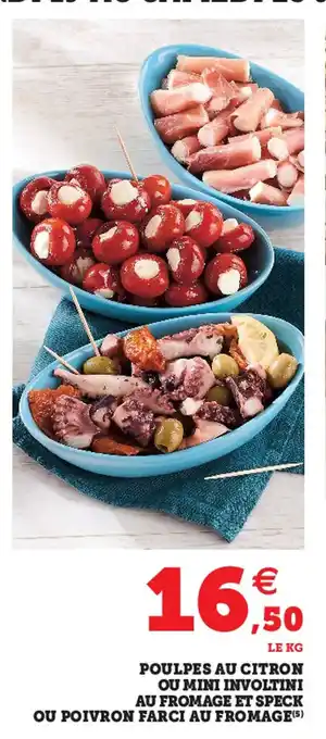 Poulpes Au Citron Ou Mini Involtini Au Fromage et Speck ou Poivron Farci Au Fromage