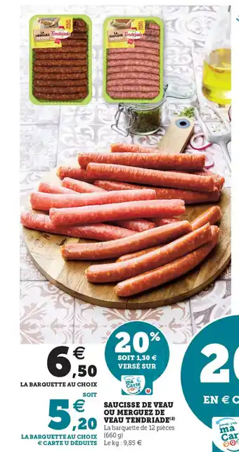 Hyper U Saucisse De Veau Ou Merguez De Veau Tendriade offre