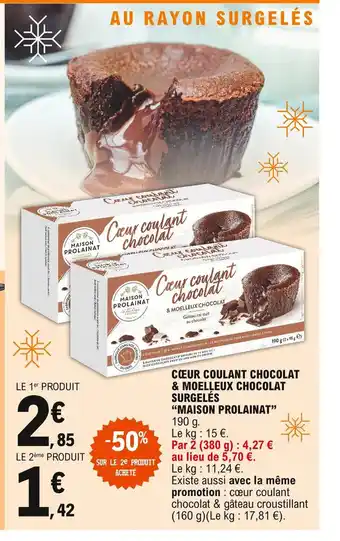 E.Leclerc Cœur Coulant Chocolat & Moelleux Chocolat Surgelés "Maison Prolainat" offre