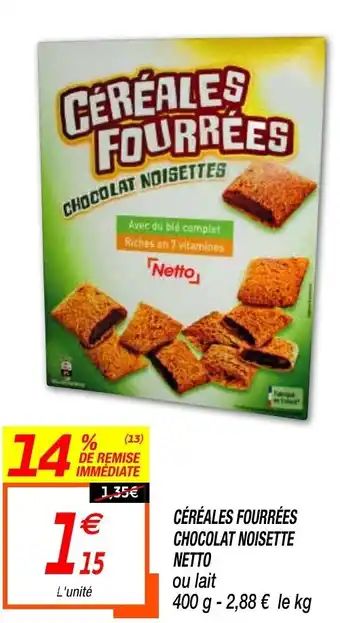 Netto Céréales Fourrées offre